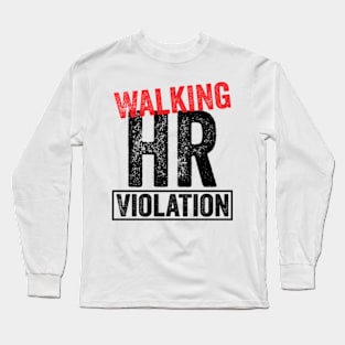 Walking HR Violation Long Sleeve T-Shirt